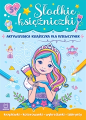 -Słodkie księżniczki. Aktywizująca książeczka dla dziewczynek