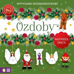 Nadchodzą Święta. Ozdoby. Wypychanki 9788382407754