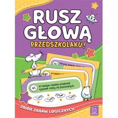 -Rusz głową, przedszkolaku Zbiór zabaw logicznych