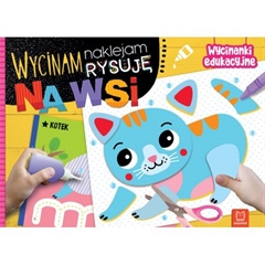 -Wycinam, naklejam, rysuję. Na wsi. Wycinanki edukacyjne