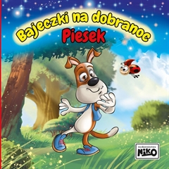 Bajeczki na dobranoc piesek