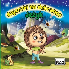 Bajeczki na dobranoc jeżyk